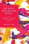 Between Realism and Revolt - Jonathan S (De Montfort University) Davies - 9781529210927