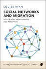 Social Networks and Migration - Louise (London Metropolitan University) Ryan - 9781529213553