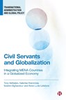 Civil Servants and Globalization - Tony (World Bank) Verheijen ; Katarina (Comenius University Bratislava) Staronova ; Ibrahim (World Bank) Elghandour ; Anne-Lucie (World Bank) Lefebvre - 9781529215748