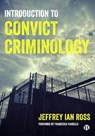 Introduction to Convict Criminology - Jeffrey Ian Ross - 9781529221190