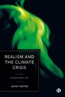 Realism and the Climate Crisis - John (Lancaster University; freelance writer and teacher) Foster - 9781529223279