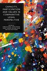 Capacity, Participation and Values in Comparative Legal Perspective - Camillia (Birkbeck Kong ; John (University of Bristol) Coggon ; Penny (Birkbeck Cooper - 9781529224450