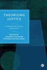 Theorising Justice - Johanna (Uppsala University) Ohlsson ; Stephen (Uppsala University Przybylinski - 9781529232226