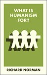 What Is Humanism For? - Richard (University of Kent) Norman - 9781529241990