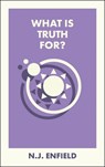 What Is Truth For? - N.J. (University of Sydney) Enfield - 9781529249385