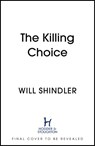 The Killing Choice - Will Shindler - 9781529301755