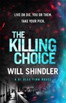 The Killing Choice - Will Shindler - 9781529301762
