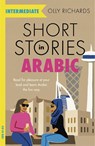 Short Stories in Arabic for Intermediate Learners (MSA) - Olly Richards - 9781529302530