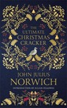The Ultimate Christmas Cracker - John Julius Norwich - 9781529324938