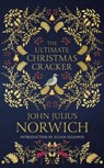 The Ultimate Christmas Cracker - John Julius Norwich - 9781529324938