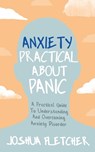 Anxiety: Practical About Panic - Joshua Fletcher - 9781529325188