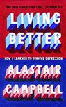 Living Better - Alastair Campbell - 9781529331837