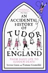 An Accidental History of Tudor England - Steven Gunn ; Tomasz Gromelski - 9781529333763
