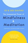 The Unexpected Power of Mindfulness and Meditation - Ed Shapiro ; Deb Shapiro - 9781529333893