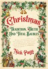Christmas: Tradition, Truth and Total Baubles - Nick Page - 9781529334081