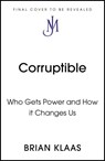 Corruptible - Dr Brian Klaas - 9781529338089