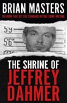 The Shrine of Jeffrey Dahmer - Brian Masters - 9781529338911