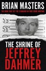 The Shrine of Jeffrey Dahmer - Brian Masters - 9781529338935