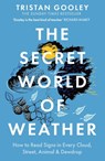 The Secret World of Weather - Tristan Gooley - 9781529339581