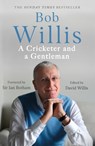 Bob Willis: A Cricketer and a Gentleman - Bob Willis ; Mike Dickson - 9781529341355