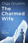 The Charmed Wife - Olga Grushin - 9781529346398