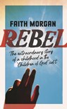 Rebel - Faith Morgan - 9781529347616