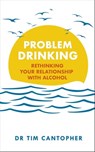 Problem Drinking - Tim Cantopher - 9781529348606
