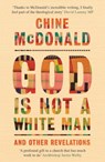 God Is Not a White Man - Chine McDonald - 9781529349085
