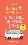 The Great Escape from Woodlands Nursing Home - Joanna Nell - 9781529349337