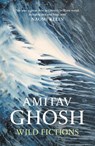 Wild Fictions - Amitav Ghosh - 9781529349405