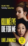 Killing Eve: Die For Me - Luke Jennings - 9781529351545