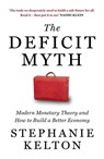 The Deficit Myth - Stephanie Kelton - 9781529352535