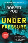 Under Pressure - Robert Pobi - 9781529353198