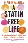A Statin-Free Life - Dr Aseem Malhotra - 9781529354102