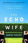 The Echo Wife - Sarah Gailey - 9781529354522