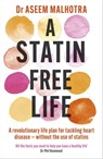 A Statin-Free Life - Dr Aseem Malhotra - 9781529355598