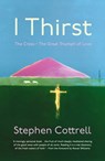 I Thirst - Stephen Cottrell - 9781529360936