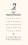 On Priesthood - Stephen Cottrell - 9781529360981