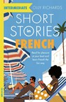 Short Stories in French for Intermediate Learners - Olly Richards - 9781529361506