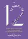 The 12 Rules of Attention - Joseph Cardillo - 9781529362015