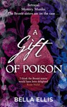 A Gift of Poison - Bella Ellis - 9781529363470