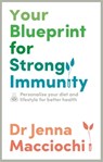 Your Blueprint for Strong Immunity - Dr Jenna Macciochi - 9781529363609