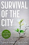 Survival of the City - Edward Glaeser ; David Cutler - 9781529364354