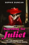 Searching for Juliet - Sophie Duncan - 9781529365177