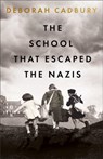 The School That Escaped the Nazis - Deborah Cadbury - 9781529365788