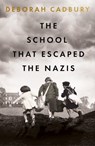 The School That Escaped the Nazis - Deborah Cadbury - 9781529365818