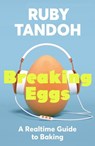 Breaking Eggs - Ruby Tandoh - 9781529367751