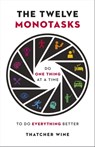 The Twelve Monotasks - Thatcher Wine - 9781529369212