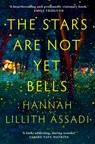 The Stars Are Not Yet Bells - Hannah Lillith Assadi - 9781529370669