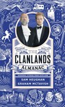Clanlands Almanac: Seasonal Stories from Scotland - Sam Heughan ; Graham McTavish - 9781529372229